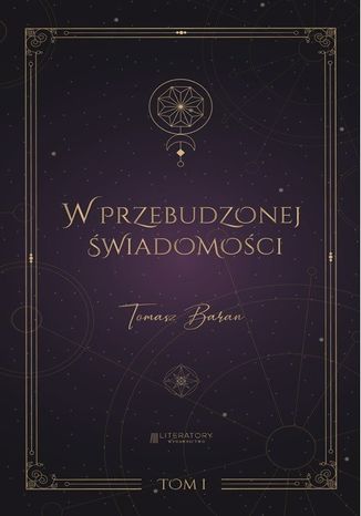 W przebudzonej świadomości. Tom 1