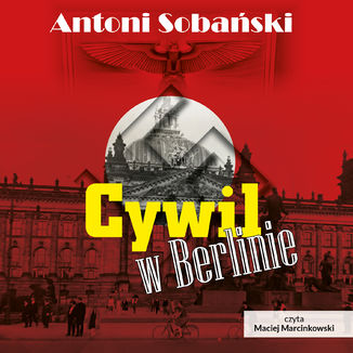 Cywil w Berlinie Antoni Sobański - okładka audiobooka MP3
