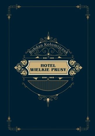 Hotel Wielkie Prusy Bohdan Koomijczuk - okadka audiobooks CD