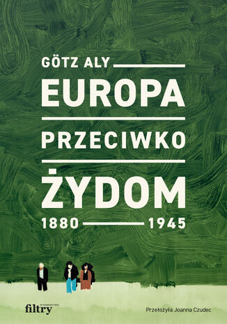 Europa przeciwko Żydom 18801945 Götz Aly - okładka audiobooks CD