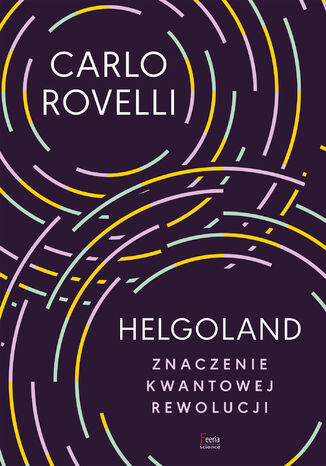 Helgoland. Znaczenie kwantowej rewolucji Carlo Rovelli - okładka ebooka
