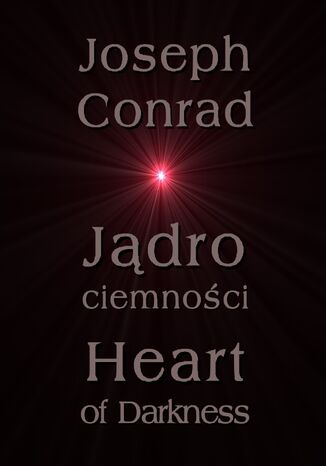Jdro ciemnoci. Heart of Darkness Joseph Conrad - okadka ebooka