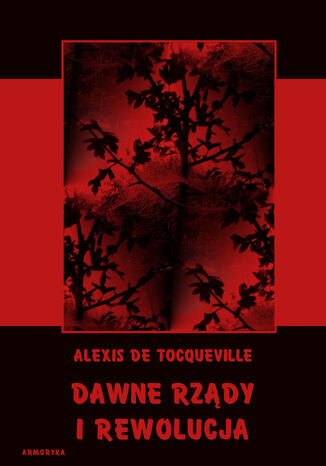 Dawne rzdy i rewolucja Alexis de Tocqueville - okadka ebooka