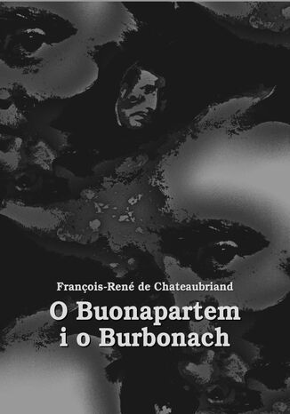 O Buonapartem i o Burbonach Franois-Ren De Chateaubriand - okadka audiobooks CD