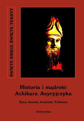 Historia i mdro Achikara Asyryjczyka Nieznany - okadka ebooka