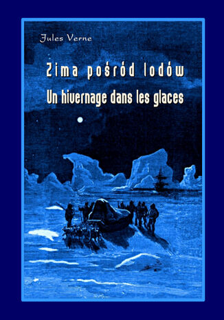 Zima pord lodw - Un hivernage dans les glaces Jules Verne - okadka ebooka