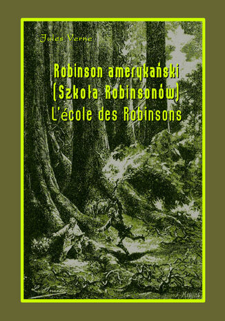 Robinson amerykaski. Szkoa Robinsonw. Lcole des Robinsons Jules Verne - okadka audiobooks CD