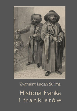 Historia Franka i frankistw Zygmunt Lucjan Sulima - okadka audiobooka MP3