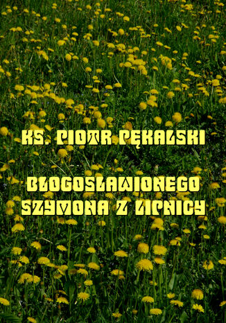 ywot b. Szymona z Lipnicy Piotr Pkalski - okadka audiobooks CD