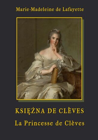 Ksina de Cleves - La Princesse de Cleves Marie-Madeleine Lafayette - okadka ebooka