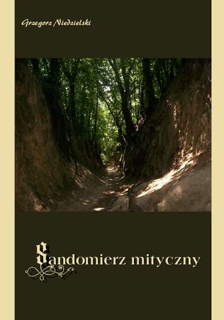 Sandomierz mityczny Grzegorz Niedzielski - okadka audiobooka MP3