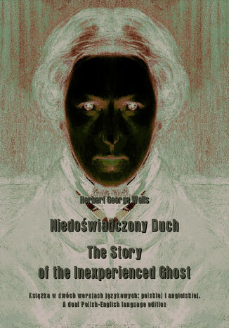 Niedoświadczony Duch. The Story of the Inexperienced Ghost Herbert George Wells - okładka audiobooka MP3