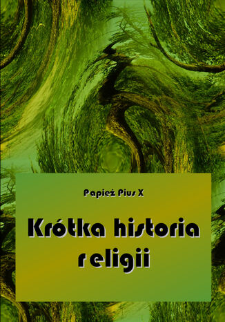 Krtka historia religii Pius X - okadka ebooka