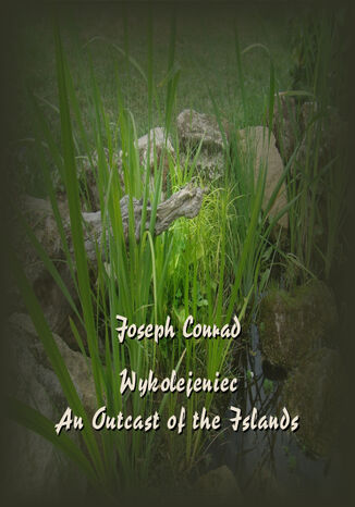 Wykolejeniec. An Outcast of the Islands Joseph Conrad - okadka ebooka