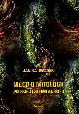Nieco o mitologii polskiej i sowiaskiej Jan Radwaski - okadka audiobooks CD