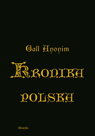 Kronika polska w przekadzie Zygmunta Komarnickiego Anonim zwany Gall - okadka audiobooks CD