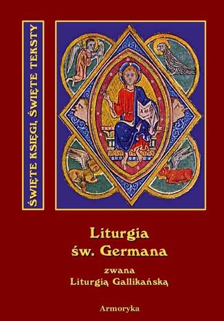 Święta i boska liturgia błogosławionego ojca naszego Germana, biskupa Paryskiego zwana też Gallikańską liturgią świętą