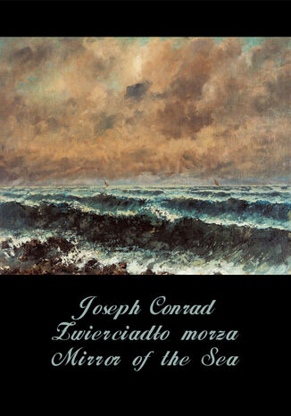 Zwierciado morza. Mirror of the Sea Joseph Conrad - okadka ebooka