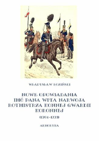 Nowe opowiadania im pana Wita Narwoja rotmistrza konnej gwardii koronnej 1764-1773 Wadysaw oziski - okadka audiobooks CD