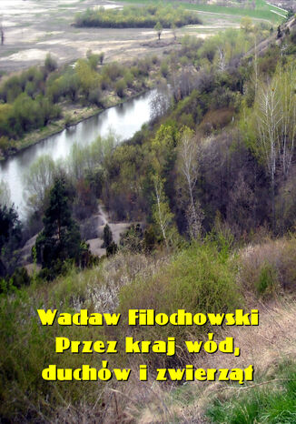 Przez kraj wd, duchw i zwierzt Wacaw Filochowski - okadka audiobooka MP3