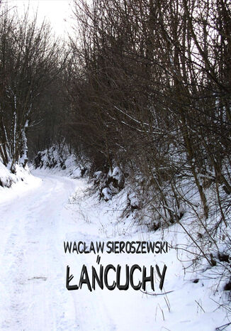 Łańcuchy Wacław Sieroszewski - okładka audiobooka MP3