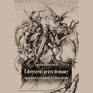 Udręczeni przez demony. Opowieści o szatańskim zniewoleniu Andrzej Sarwa - okładka audiobooka MP3