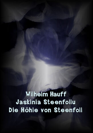 Jaskinia Steenfollu. Die Hhle von Steenfoll Wilhelm Hauff - okadka audiobooka MP3
