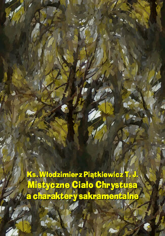Mistyczne Ciao Chrystusa a charaktery sakramentalne Wodzimierz Pitkiewicz - okadka audiobooka MP3