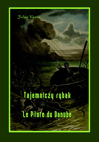 Tajemniczy rybak. Le Pilote du Danube Juliusz Verne - okadka audiobooks CD