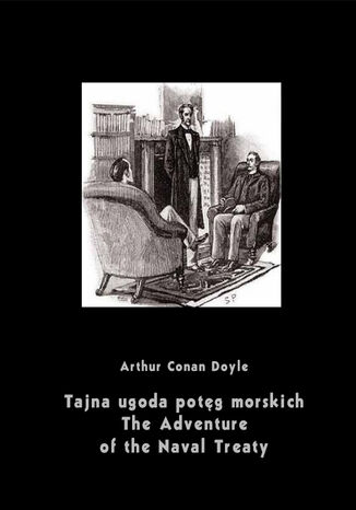 Tajna ugoda potg morskich. The Adventure of the Naval Treaty Arthur Conan Doyle - okadka ebooka