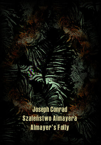 Szalestwo Almayera. Almayers Folly Joseph Conrad - okadka audiobooks CD
