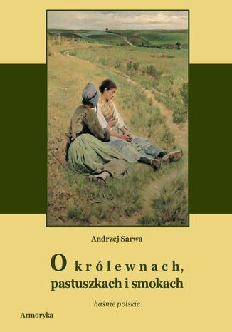 O krlewnach pastuszkach i smokach Andrzej Sarwa - okadka audiobooks CD