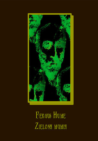 Zielona mumia Fergus Hume - okadka ebooka