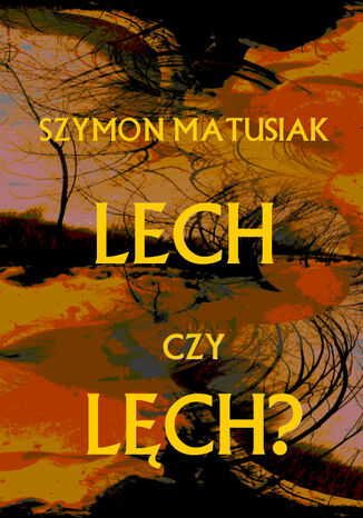 Lech czy Lch? Szymon Matusiak - okadka ebooka