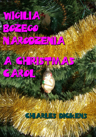 Wigilia Boego Narodzenia. A Christmas Carol Charles Dickens - okadka ebooka
