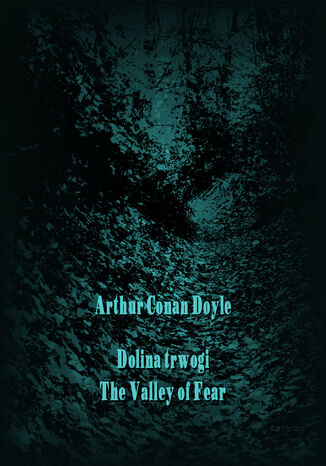 Dolina trwogi. The Valley of Fear Arthur Conan Doyle - okadka ebooka