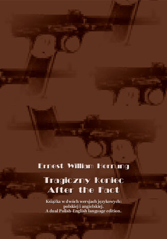 Tragiczny koniec. After the Fact Ernest William Hornung - okadka audiobooks CD