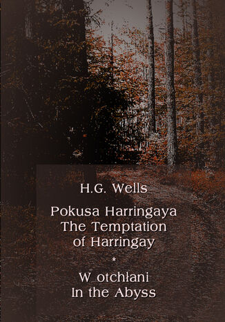 Okładka:Pokusa Harringaya. The Temptation of Harringay  W otchłani. In the Abyss 