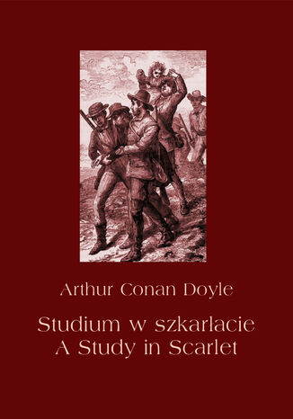 Studium w szkaracie. A Study in Scarlet Arthur Conan Doyle - okadka ebooka
