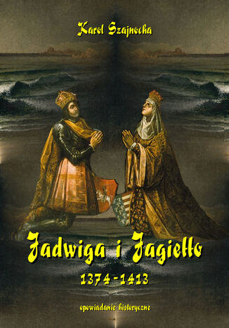 Okładka:Jadwiga i Jagiełło 1374-1413 