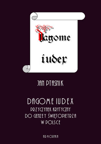 Dagome iudex. Przyczynek krytyczny do genezy witopietrza w Polsce Jan Ptasnik - okadka audiobooka MP3