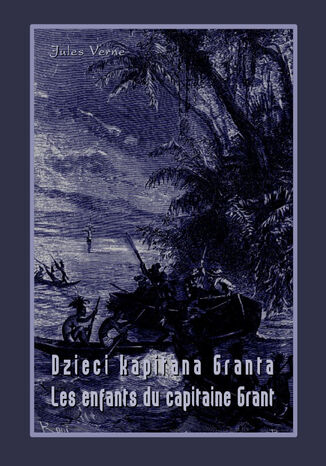 Dzieci kapitana Granta. Les enfants du capitaine Grant Jules Verne - okadka audiobooks CD
