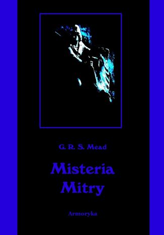 Misteria Mitry George Robert Stowe Mead - okadka ebooka