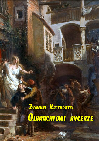 Olbrachtowi rycerze Zygmunt Kaczkowski - okadka audiobooks CD