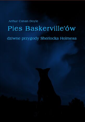 Okładka:Pies Baskerville'ów. Dziwne przygody Sherlocka Holmesa 