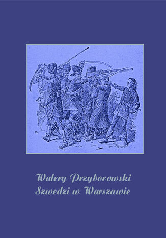 Szwedzi w Warszawie Walery Przyborowski - okadka audiobooka MP3