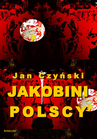 Jakobini polscy. Powie z czasw rewolucji 1830 roku Jan Czyski - okadka audiobooka MP3