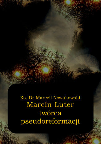 Marcin Luter - twrca pseudoreformacji Marceli Nowakowski - okadka audiobooks CD