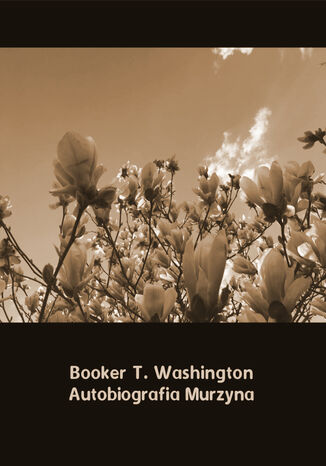 Autobiografia Murzyna Booker T. Washington - okadka ebooka