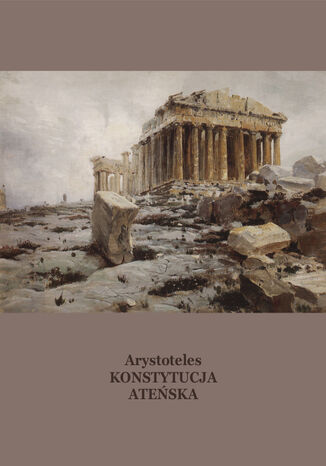 Konstytucja ateska inaczej Ustrj polityczny Aten Arystoteles - okadka ebooka